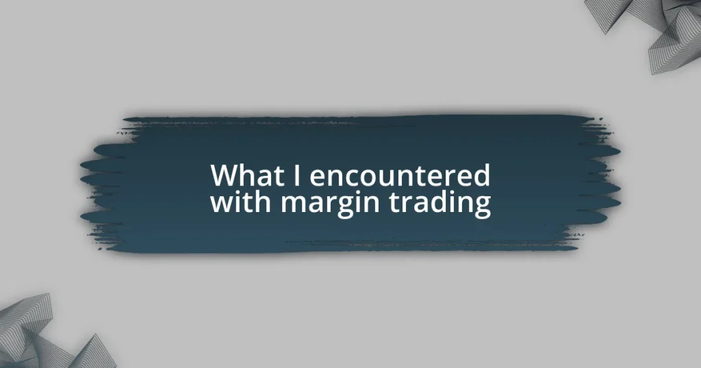 What I encountered with margin trading