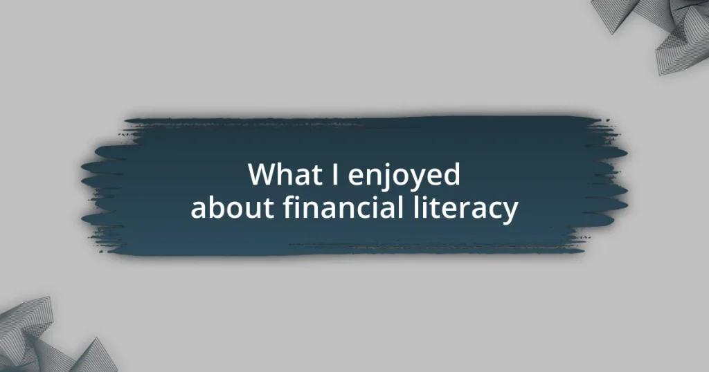 What I enjoyed about financial literacy