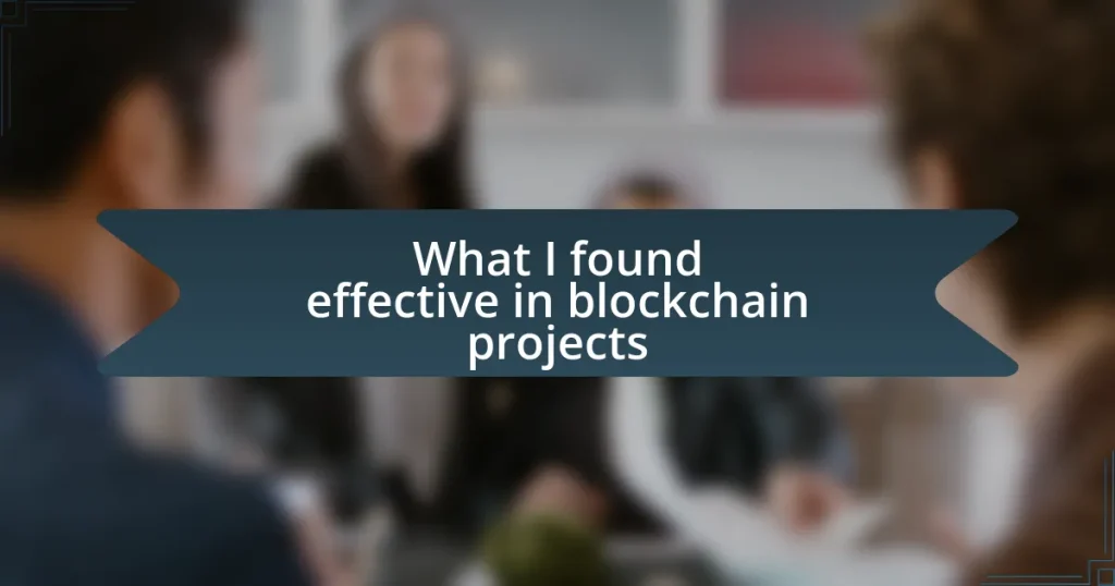 What I found effective in blockchain projects