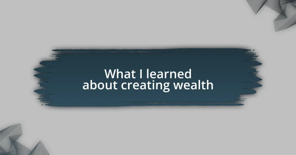 What I learned about creating wealth