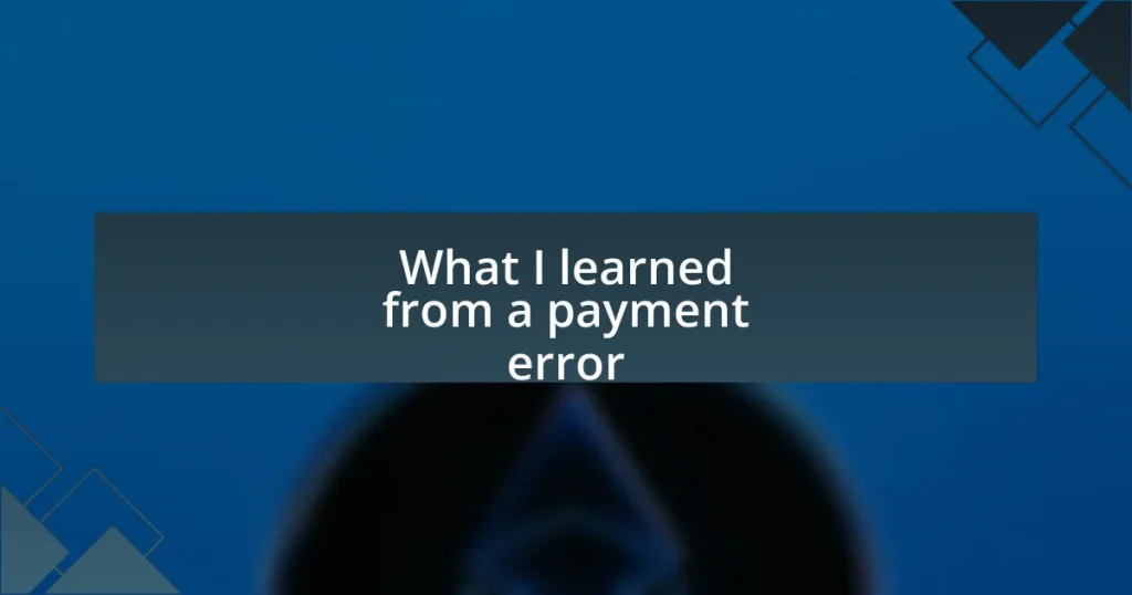 What I learned from a payment error