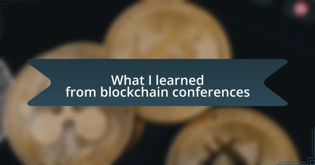 What I learned from blockchain conferences