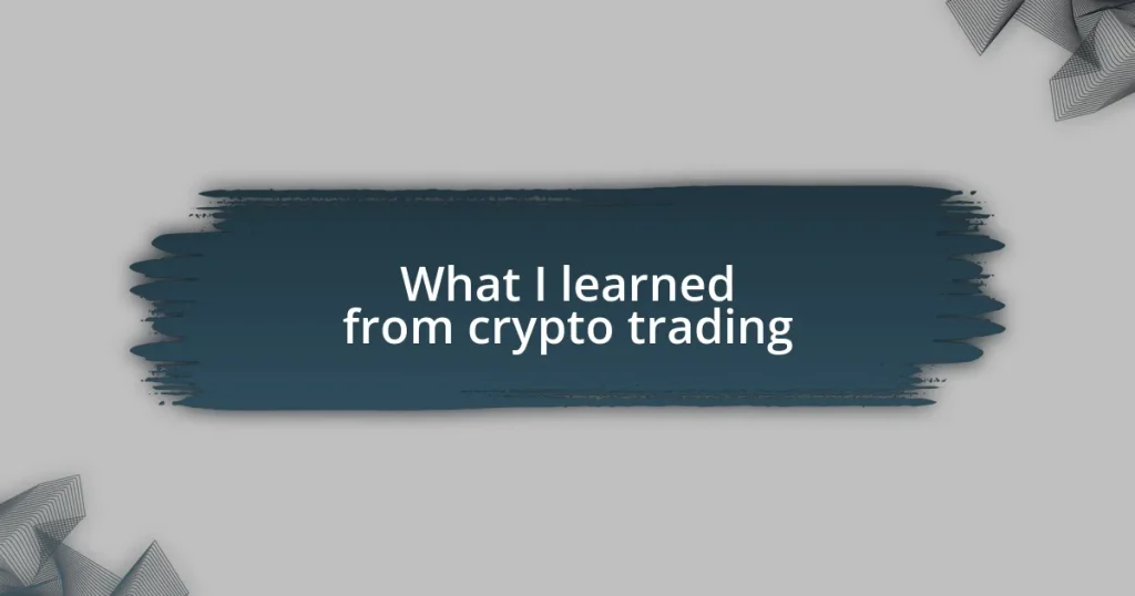 What I learned from crypto trading