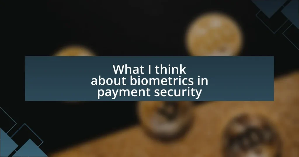 What I think about biometrics in payment security