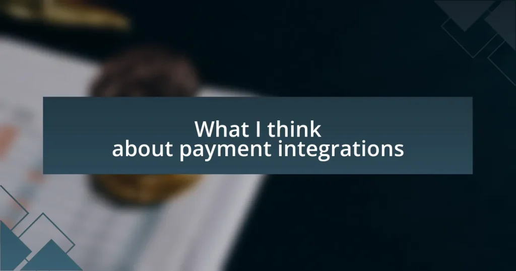 What I think about payment integrations