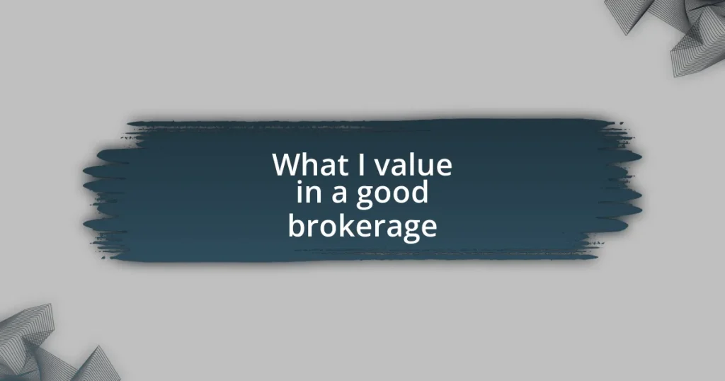 What I value in a good brokerage