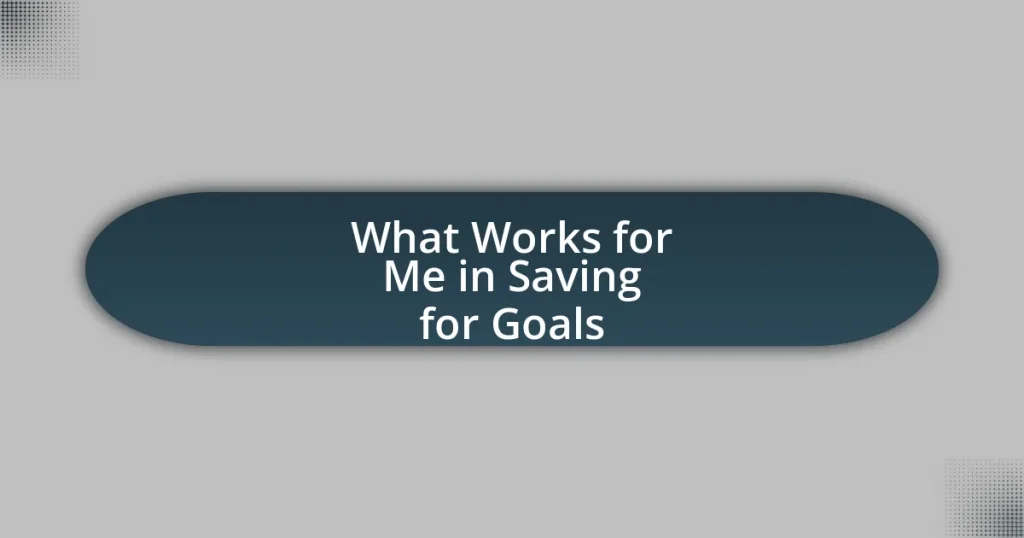 What Works for Me in Saving for Goals