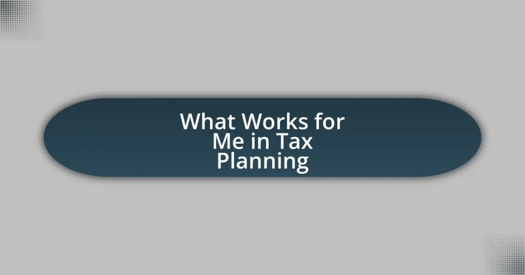 What Works for Me in Tax Planning