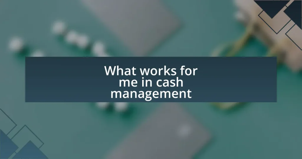 What works for me in cash management