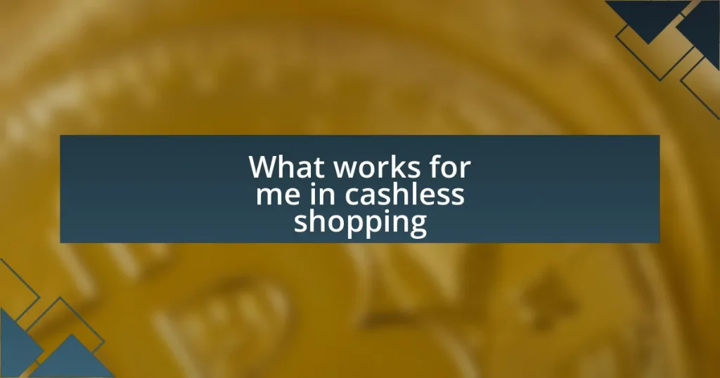 What works for me in cashless shopping