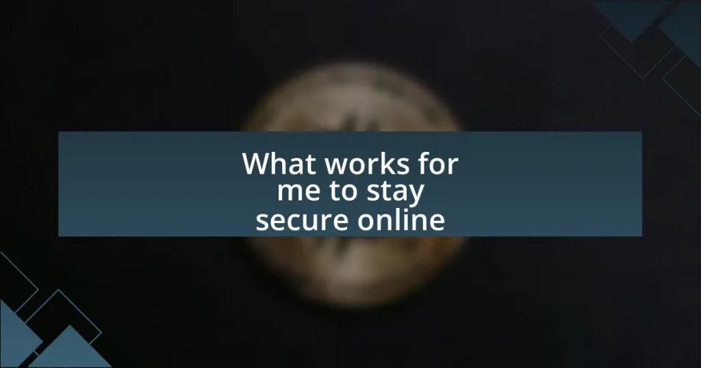 What works for me to stay secure online