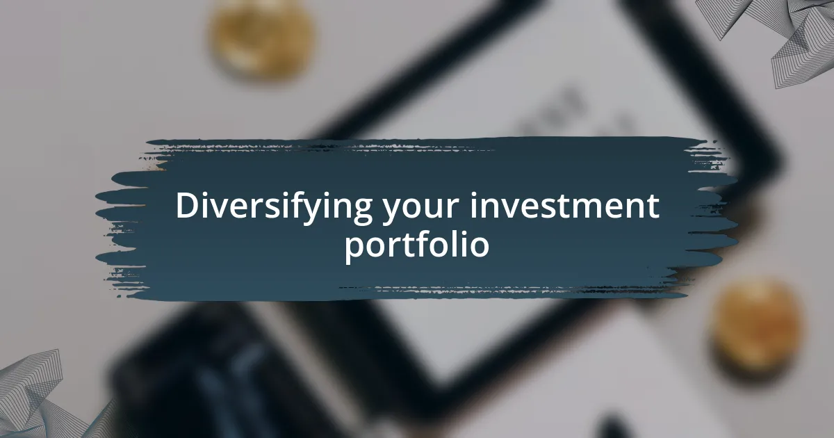 Diversifying your investment portfolio