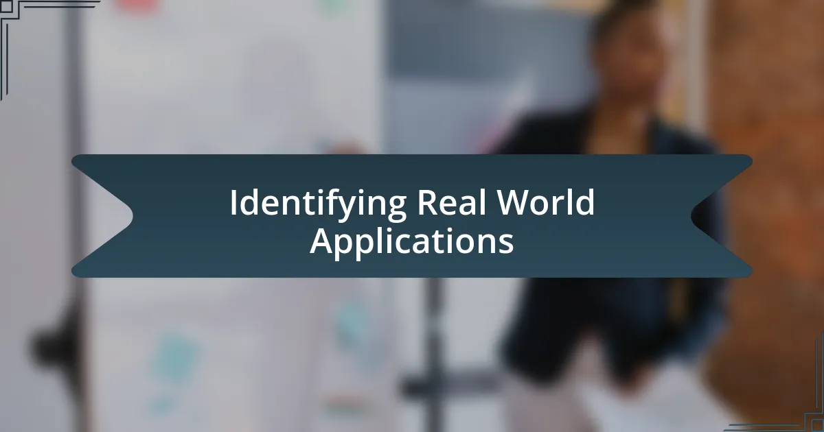 Identifying Real World Applications