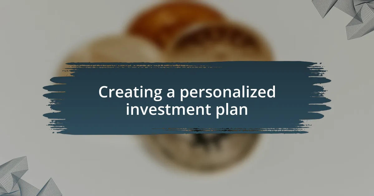 Creating a personalized investment plan