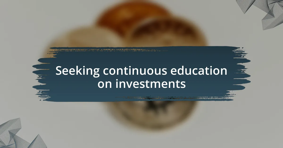 Seeking continuous education on investments