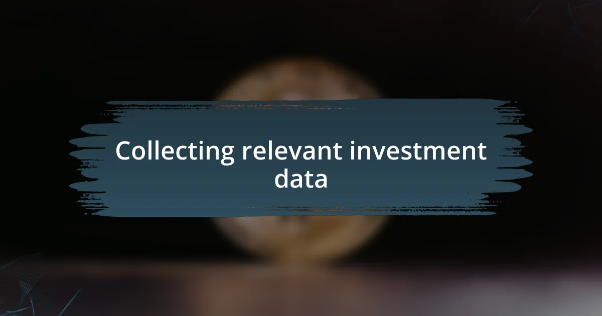 Collecting relevant investment data