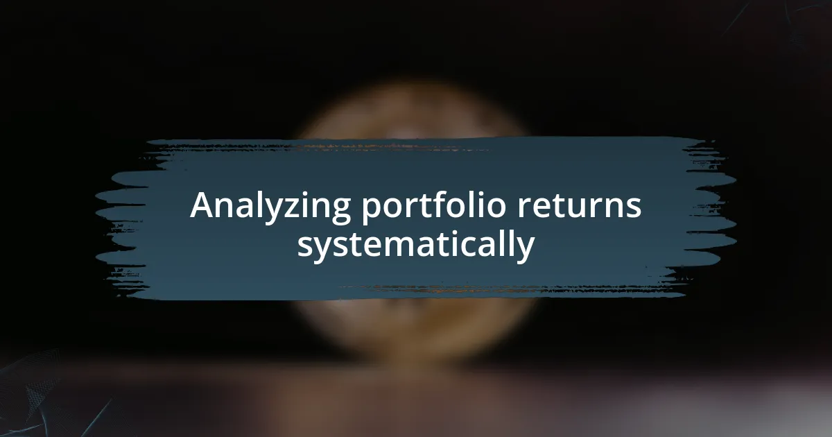 Analyzing portfolio returns systematically