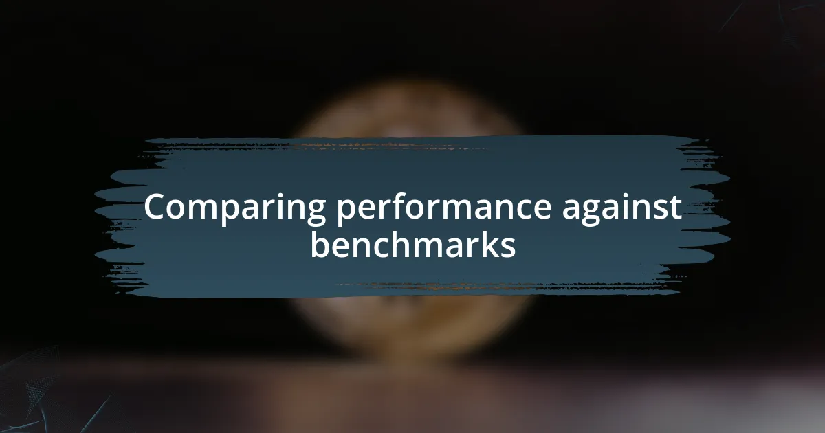 Comparing performance against benchmarks