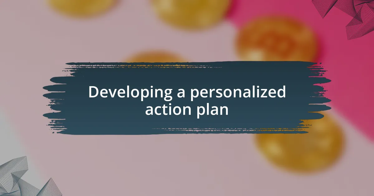 Developing a personalized action plan