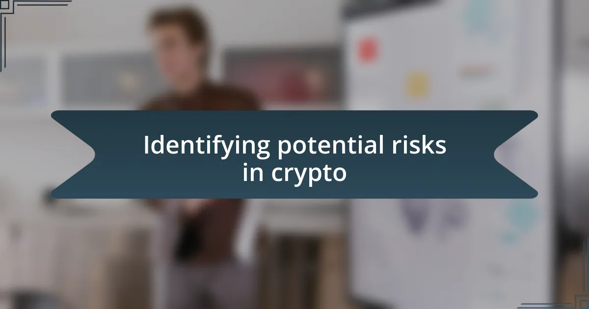 Identifying potential risks in crypto