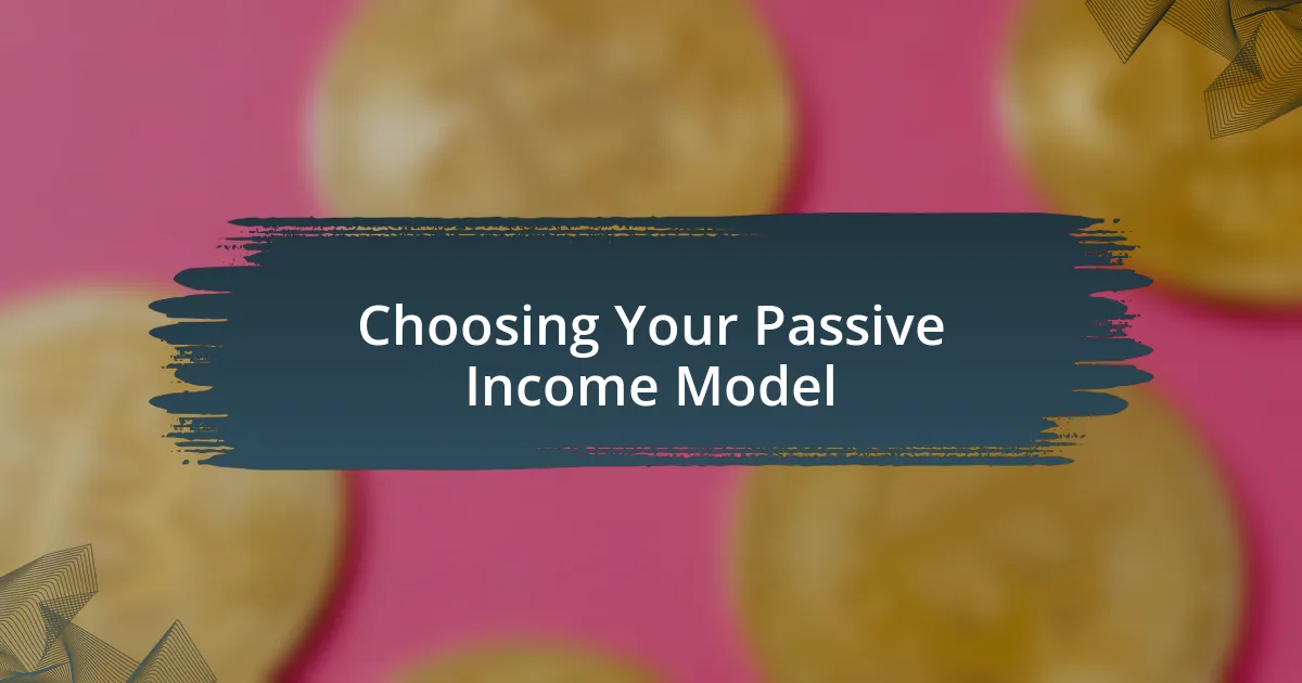 Choosing Your Passive Income Model