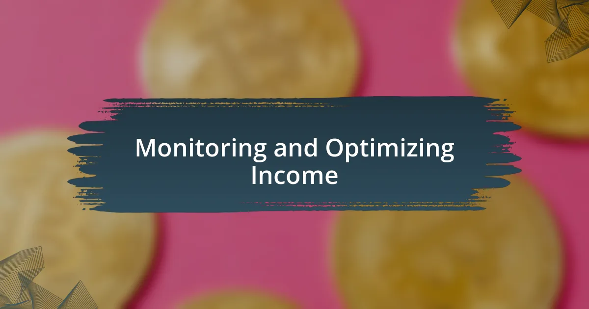 Monitoring and Optimizing Income