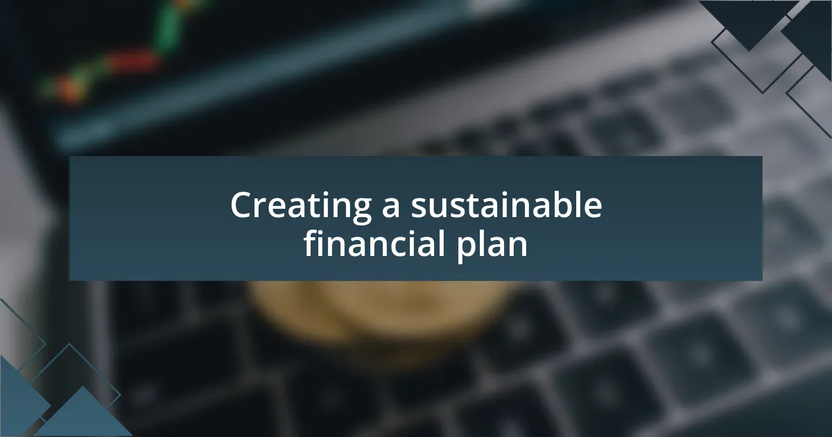 Creating a sustainable financial plan