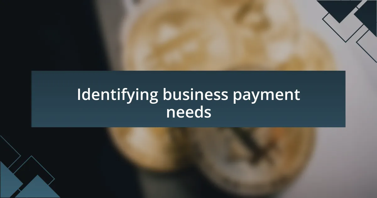 Identifying business payment needs