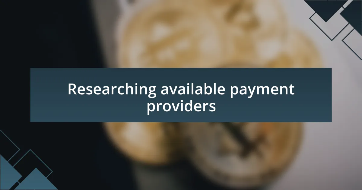 Researching available payment providers