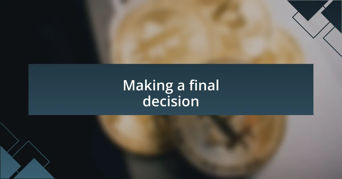 Making a final decision