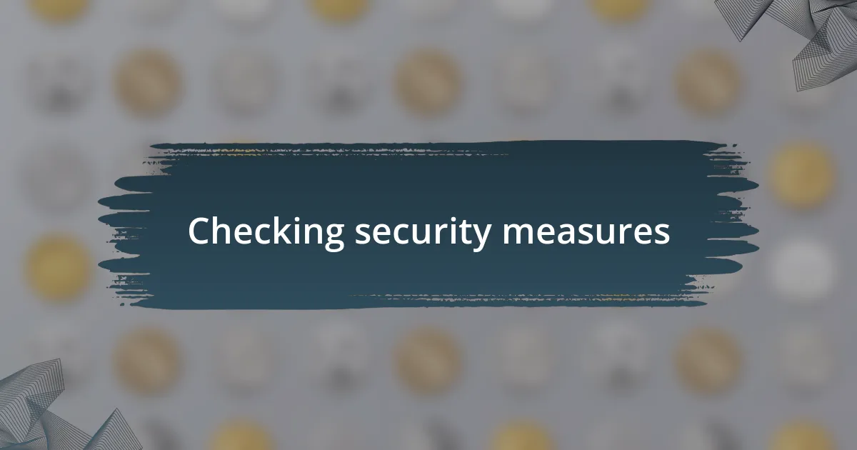 Checking security measures