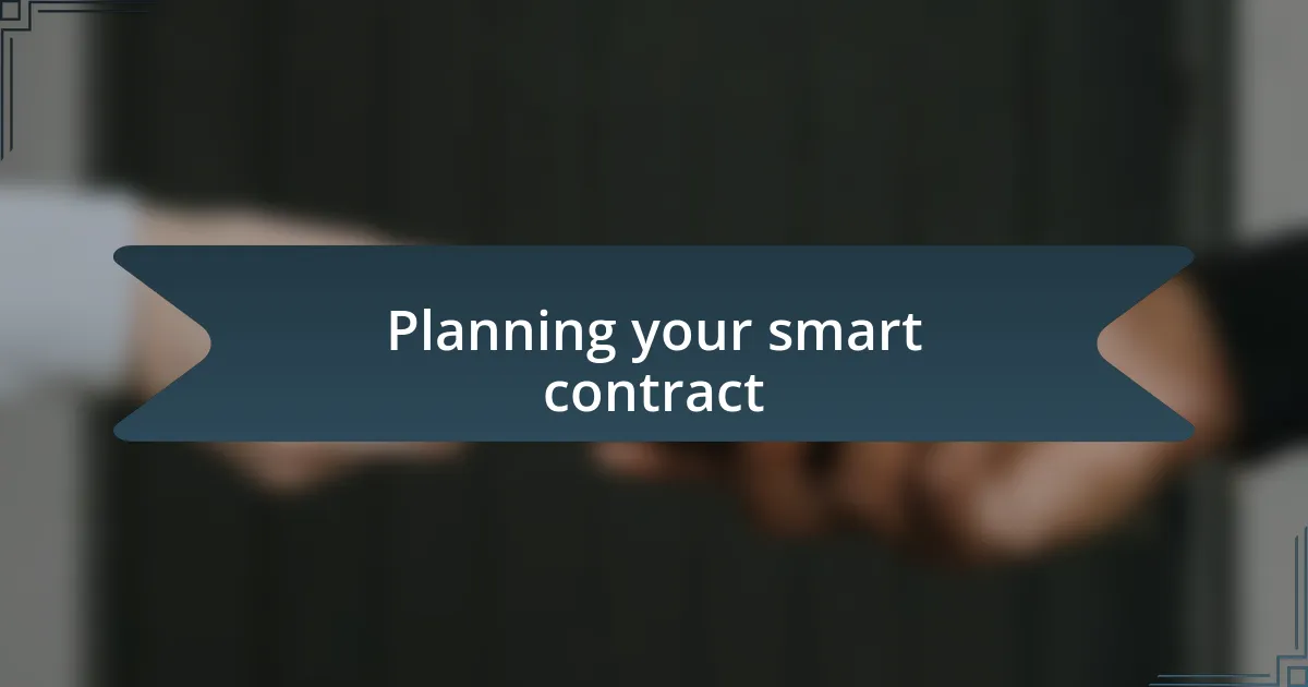 Planning your smart contract