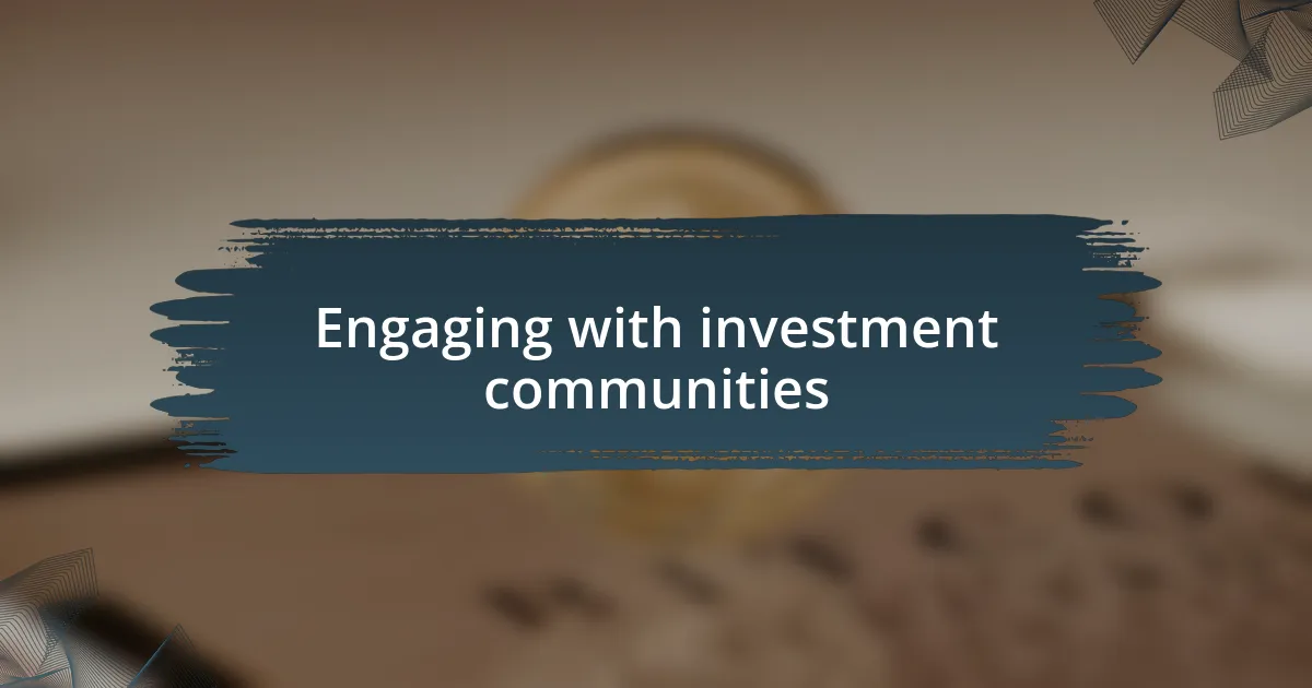 Engaging with investment communities