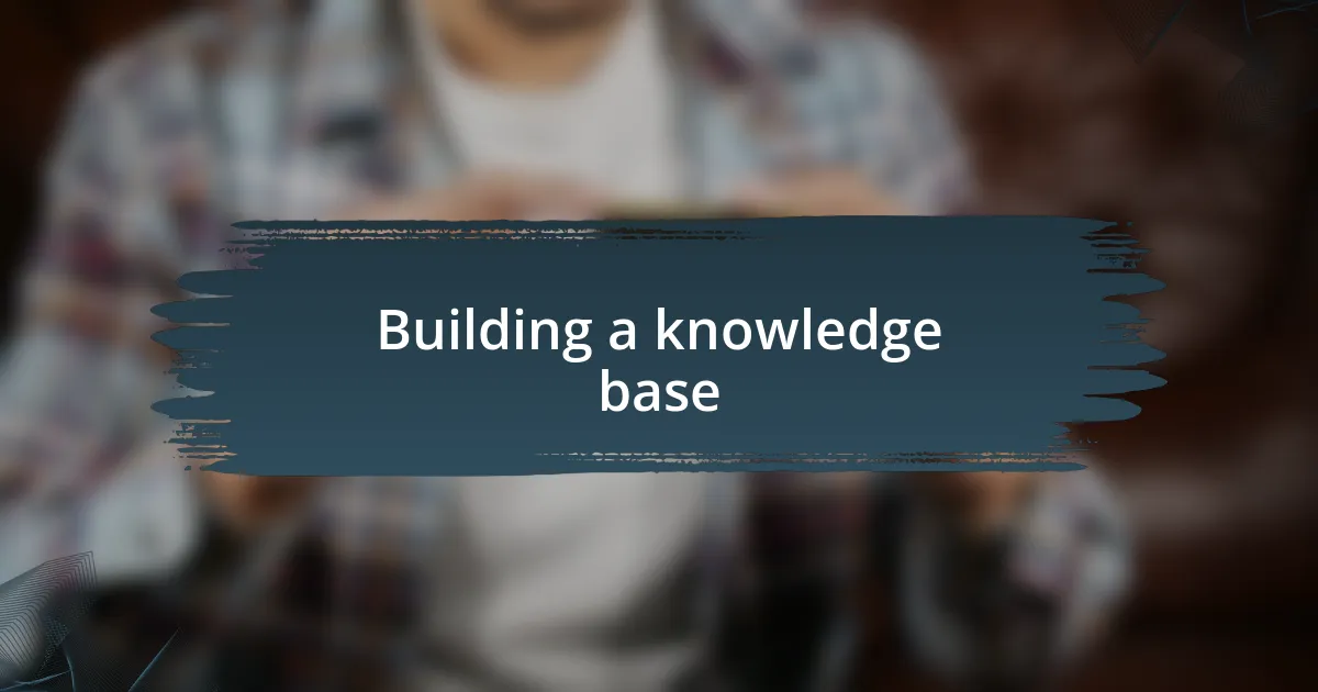 Building a knowledge base