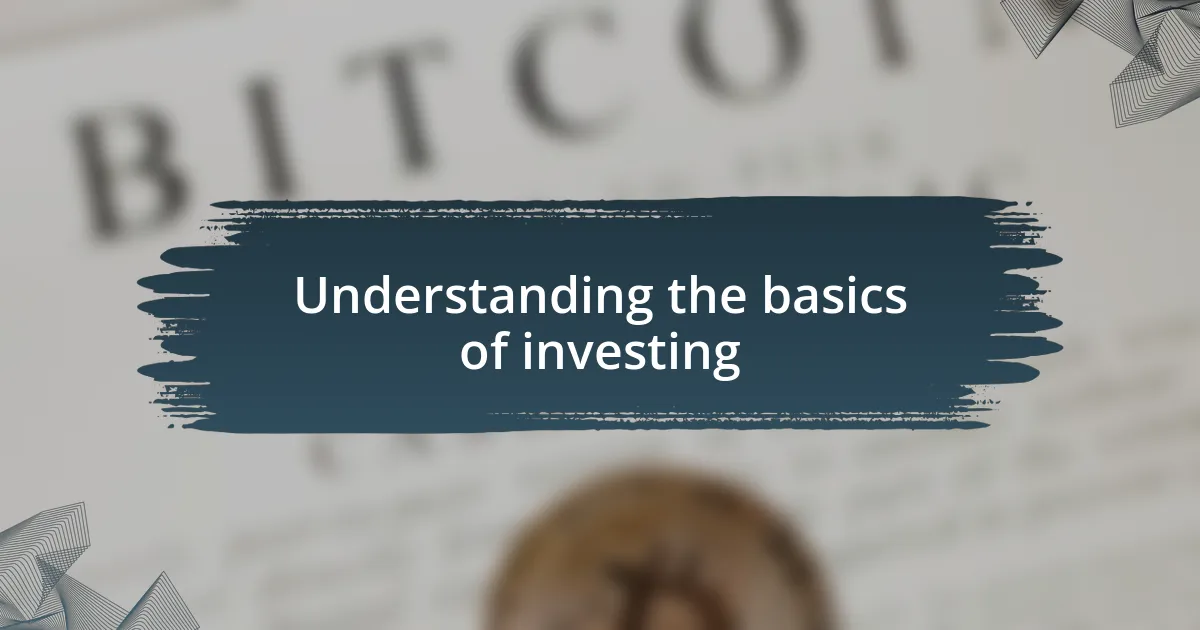 Understanding the basics of investing