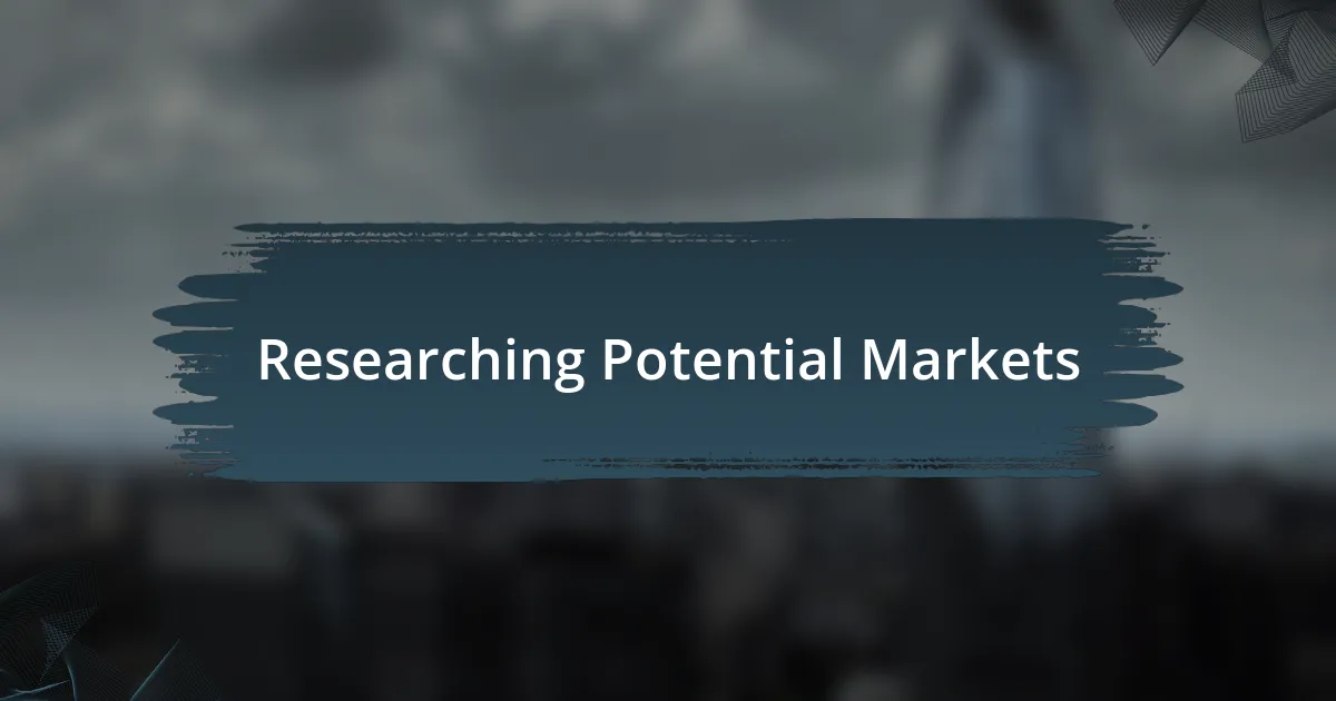 Researching Potential Markets