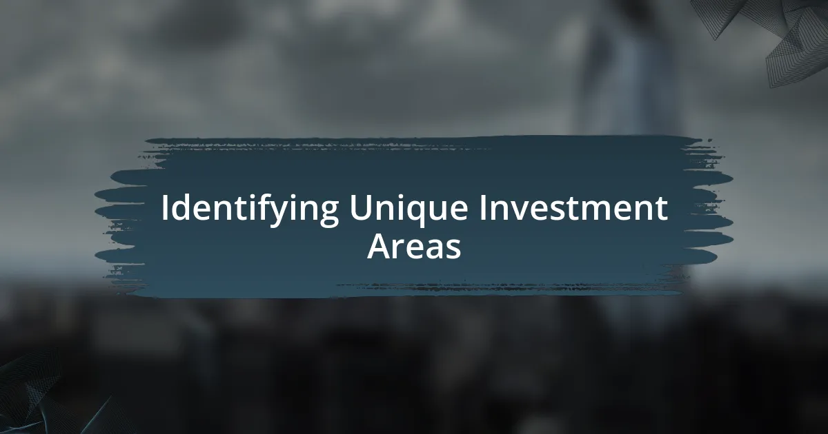 Identifying Unique Investment Areas