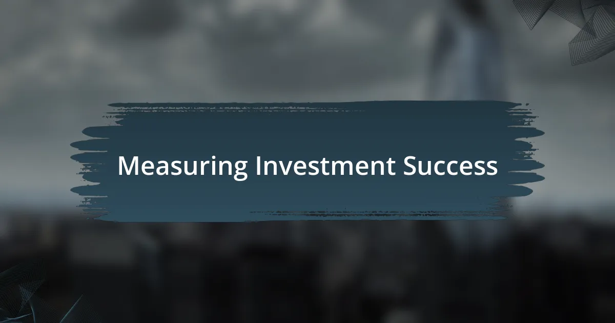 Measuring Investment Success