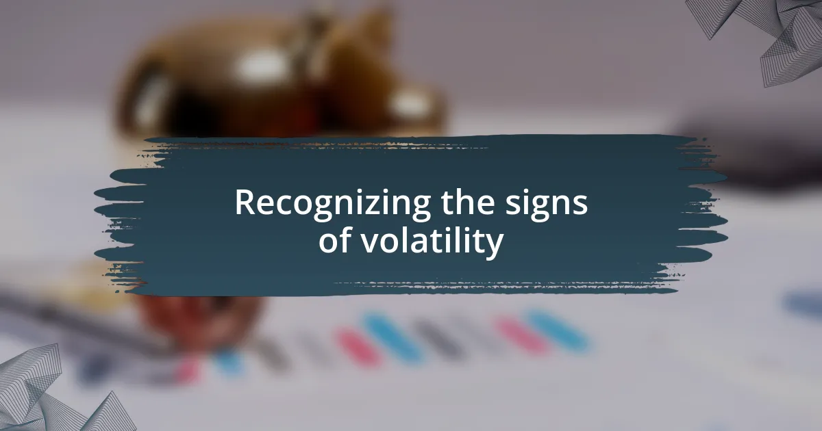 Recognizing the signs of volatility