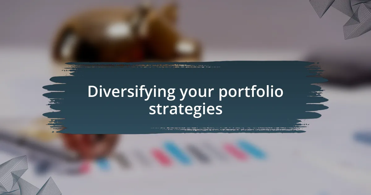 Diversifying your portfolio strategies