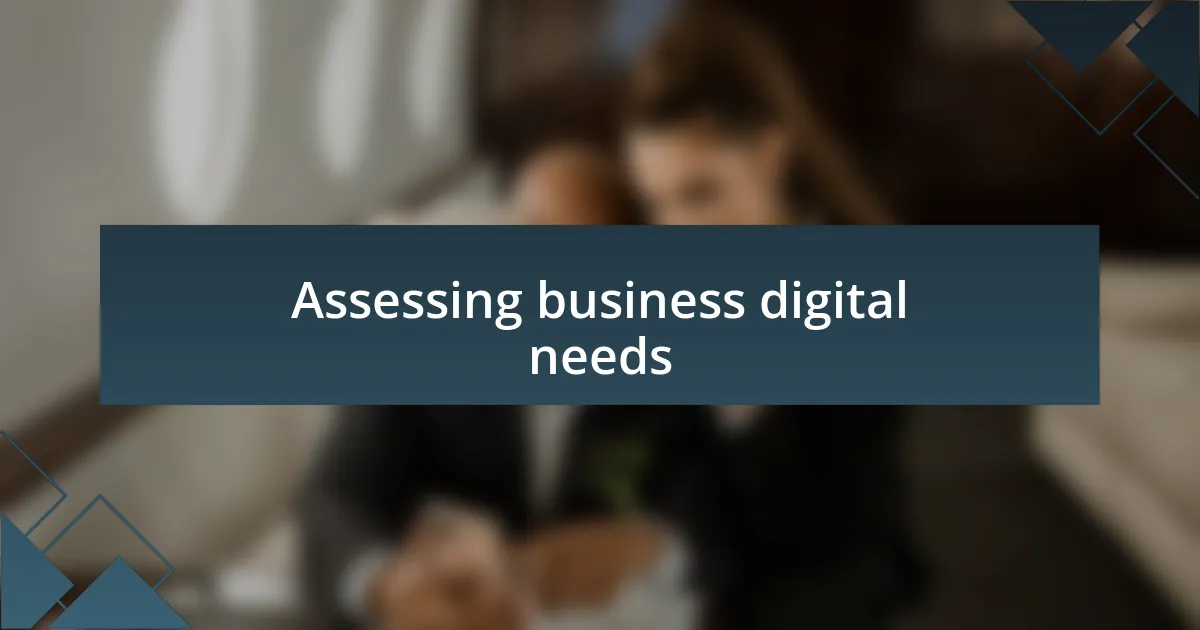 Assessing business digital needs