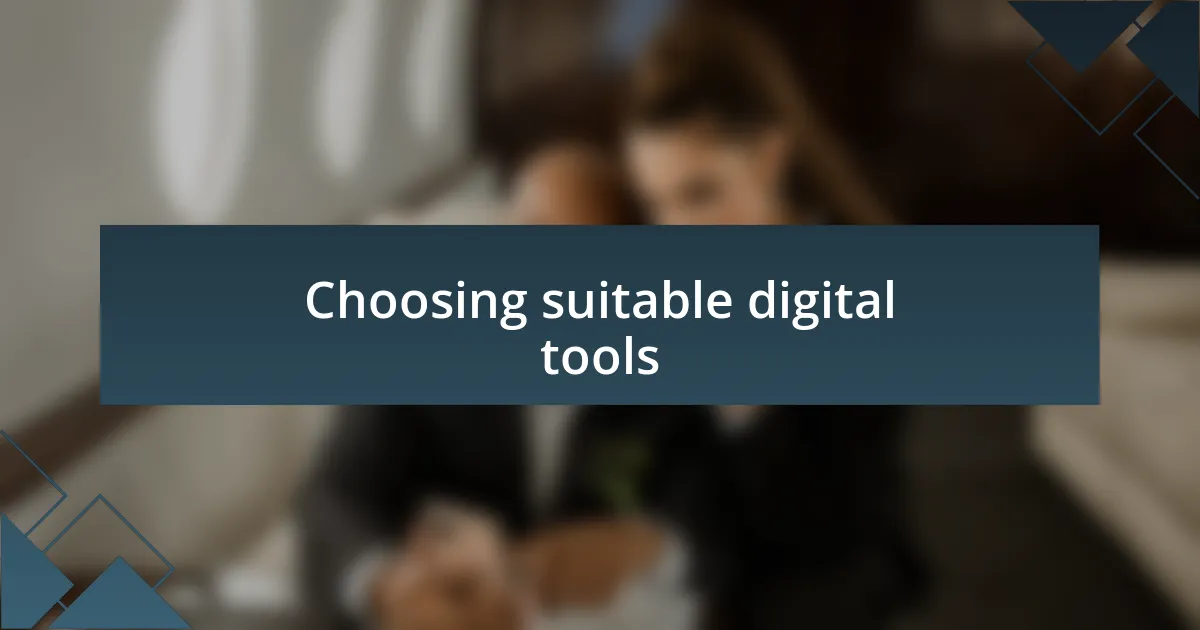 Choosing suitable digital tools