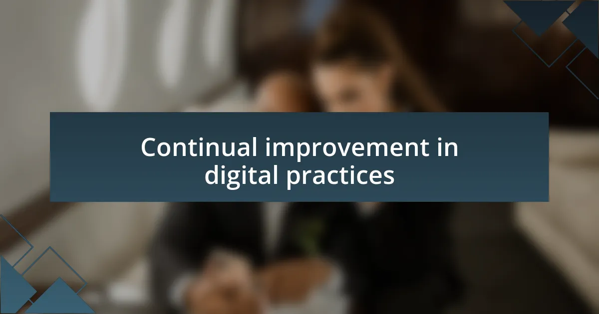 Continual improvement in digital practices