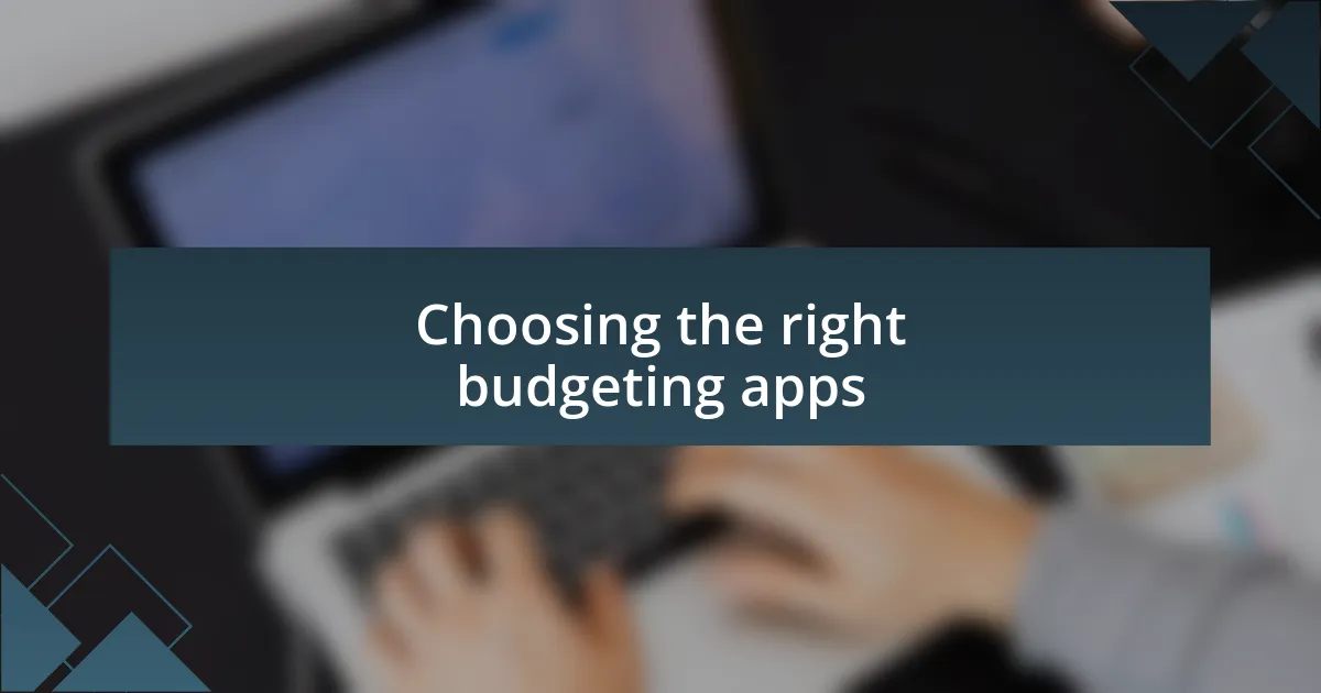 Choosing the right budgeting apps