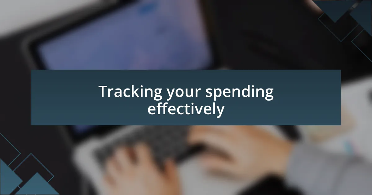 Tracking your spending effectively