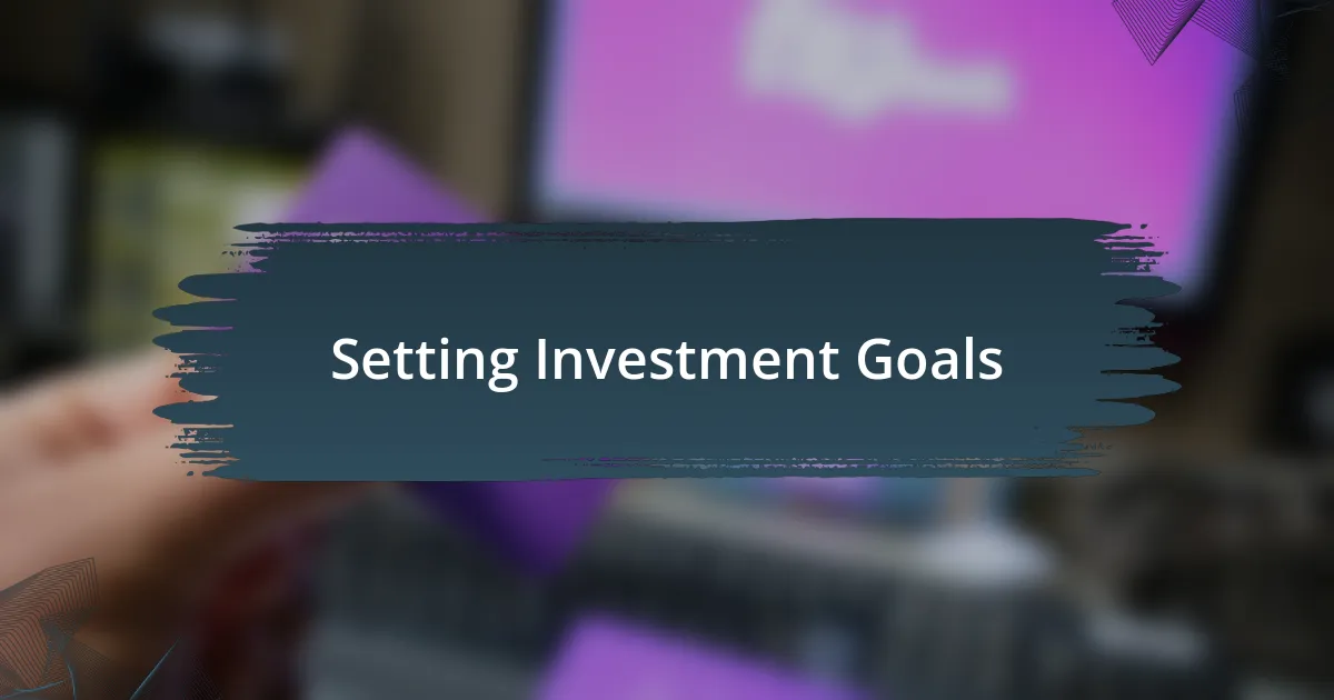 Setting Investment Goals