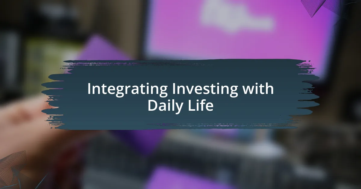 Integrating Investing with Daily Life