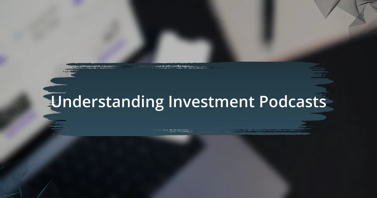 Understanding Investment Podcasts