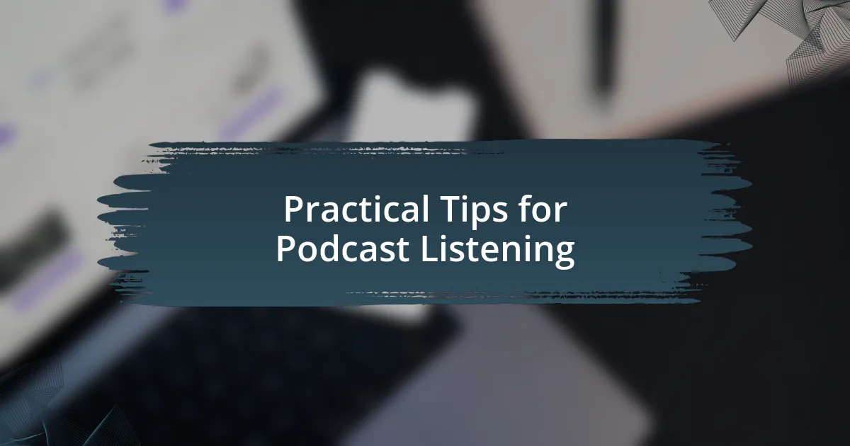 Practical Tips for Podcast Listening