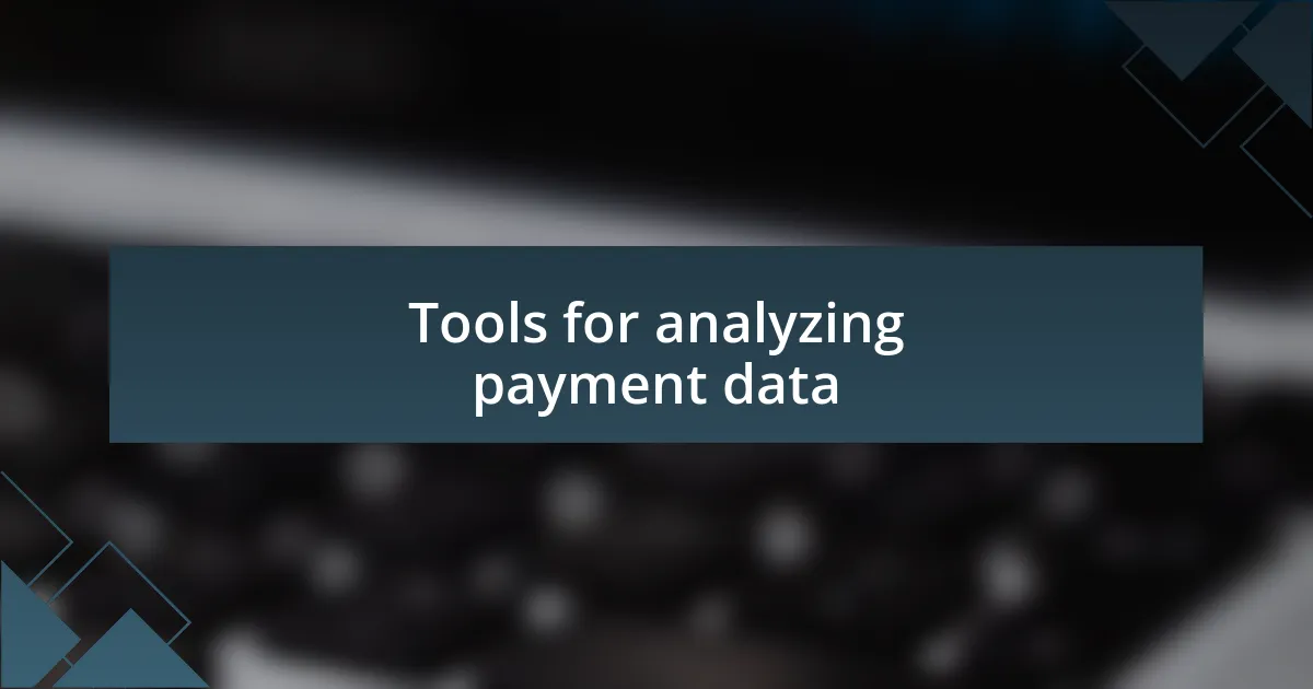 Tools for analyzing payment data